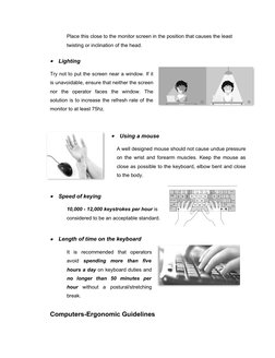 Place this close to the monitor screen in the position that causes the least 
twisting or inclination of the head.

Lighting