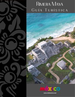 G u í a   T u r í s t i c a
Riviera Maya
www.visitmexico.com (https://www.visitmexico.com/es)
