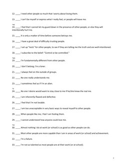 12.           I need other people so much that I worry about losing them. 
13.           I can't be myself or express what I