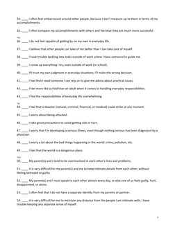 34.           I often feel embarrassed around other people, because I don't measure up to them in terms of my
accomplishments