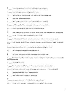 *EC
77.           I must be the best at most of what I do; I can't accept second best. 
78.           I strive to keep almost