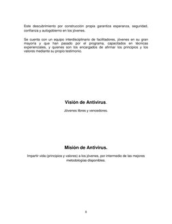 8 
Este descubrimiento por construcción propia garantiza esperanza, seguridad, 
confianza y autogobierno en los jóvenes.