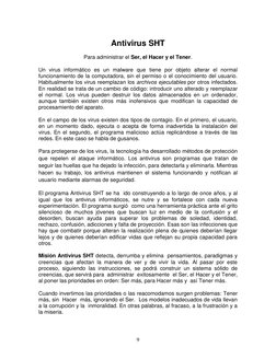 9 
Antivirus SHT 
 
Para administrar el Ser, el Hacer y el Tener. 
Un virus informático es un malware que tiene por objet