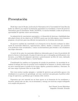 Presentación
Desde hace más de 30 años, la Escuela de Matemática de la Universidad de Costa Rica ha
hecho un esfuerzo por mej