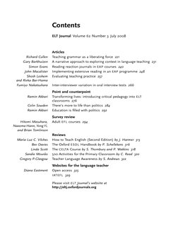 Contents
ELT Journal Volume 62 Number 3 July 2008
Articles
Richard Cullen
Teaching grammar as a liberating force 221
Gary Bar