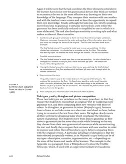 Again it will be seen that the task combines the three elements noted above:
the learners have choice over the grammatical de