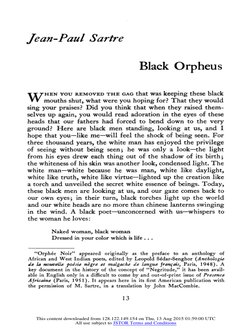 Jean-Paul 
Sartre 
Black Orpheus 
When 
you 
removed 
the 
gag 
that was 
keeping 
these 
black 
mouths 
shut, what 
were 
yo