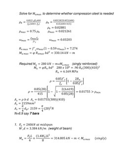 Solve for 𝑀𝑢𝑚𝑎𝑥 to determine whether compression steel is needed 
 
𝜌𝑏=
0.85𝑓′𝑐𝛽1600
𝑓𝑦(600+ 𝑓𝑦)       𝜌𝑏=
0.
