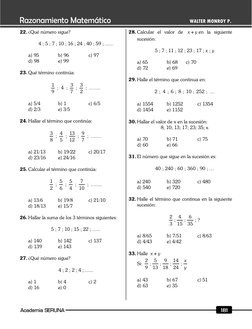 Academia SERUNA 
181 
WALTER MONROY P. 
22. ¿Qué número sigue? 
 
4 ; 5 ; 7 ; 10 ; 16 ; 24 ; 40 ; 59 ; ...... 
 
a) 95 
b