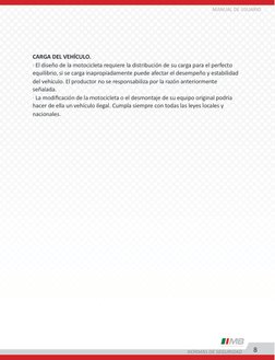 MANUAL DE USUARIO
NORMAS DE SEGURIDAD
CARGA DEL VEHÍCULO.
· El diseño de la motocicleta requiere la distribución de su carga