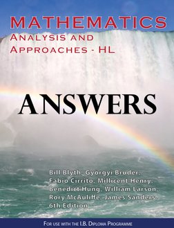 Mathematics - ANSWERS - Analysis and Approaches HL - Sixth Edition
