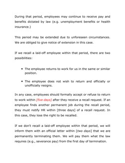 During that period, employees may continue to receive pay and
benefits dictated by law (e.g. unemployment benefits or health