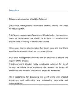 Procedure
This general procedure should be followed:
[HR/Senior  management/Department  Heads]  identify  the  need
for reduc