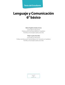 Lenguaje y Comunicación
6° básico
Texto del Estudiante
María Angélica Godoy Correa
Licenciada en Educación
Profesora de Enseñ