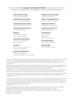 El Texto del Estudiante Lenguaje y Comunicación 6° básico es una obra colectiva, creada y 
diseñada por el Departamento de In