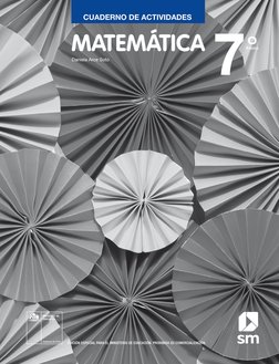 CUADERNO DE ACTIVIDADES
MATEMÁTICA
Daniela Arce Soto
Básico7
EDICIÓN ESPECIAL PARA EL MINISTERIO DE EDUCACIÓN. PROHIBIDA SU C