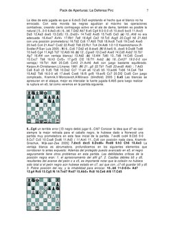 7
Pack de Aperturas: La Defensa Pirc
La idea de esta jugada es que si 6.dxc5 Da5 explotando el hecho que el blanco no ha
enro