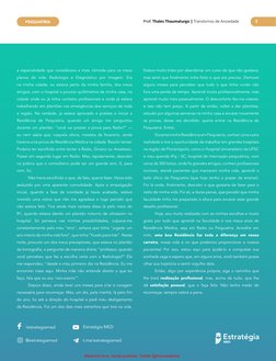 Estratégia
MED
Prof. Thales Thaumaturgo | Transtornos de Ansiedade
3
PSIQUIATRIA
a especialidade que considerava a mais cômod