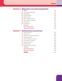 v
Contents
 
Section 6 Magnetism and electromagnetism
6.1	 Magnets	
230
6.2	 Currents and magnetism	
233
6.3	 Magnetising	
23