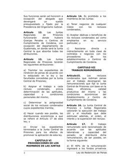 Sus funciones serán ad honorem a 
excepción  del  abogado  que 
devengará
 
un
 
sueldo 
presupuestado  y  fijado  por  la 
P