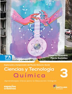 Exploración y Comprensión del Mundo Natural y Social
Minerva Guevara 
María González
Q u í m i ca
Ciencias y Tecnología
FORMA