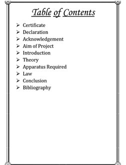 Table of Contents 
Certificate 
> Declaration 
Acknowledgement 
Aim of Project 
Introduction 
>Theory 
Apparatus Required 
La