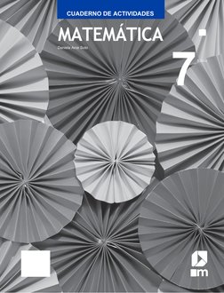 CUADERNO DE ACTIVIDADES
MATEMÁTICA
Daniela Arce Soto
7
Básico