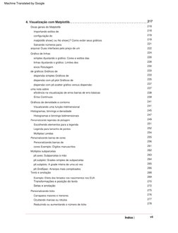 Índice |
vii
224
Múltiplas Lendas
265
237
247
Personalizando ticks
275
218
Histogramas e binnings bidimensionais
261
23