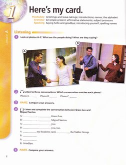 Here's my card.
i/t:tthú¿r'.r Greetings and leave-takings; introductions; names; the alphabet
(.1'/):.,-.ttitixt be simple pr