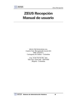 Zeus Recepción
ZEUS Recepción
Manual de usuario
ZEUS TECNOLOGIA S.A.
Centro Cial. Bocagrande Local 203
PBX: 6555011
Cartagena