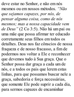 deve estar no Senhor, e não em nós
mesmos ou em nossos métodos. “Não
que sejamos capazes, por nós, de
pensar alguma coisa, co