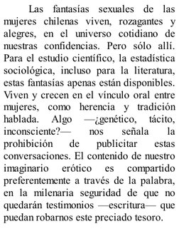 Las fantasías sexuales de las
mujeres chilenas viven, rozagantes y
alegres, en el universo cotidiano de
nuestras confidencias
