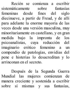 Recién se comienza a escribir
sistemáticamente 
sobre 
fantasías
femeninas 
desde 
fines 
del 
siglo
diecinueve, a partir de