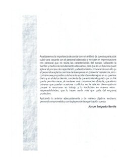 Analizaremos la importancia de contar con un análisi!: de puestos para podE 
cubrir una vacante con el personal adecuado y no