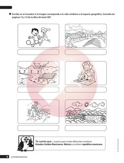 La Entidad donde Vivo
6
n
n Escribe en el recuadro si la imagen corresponde a la vida cotidiana o al espacio geográfico. Cons