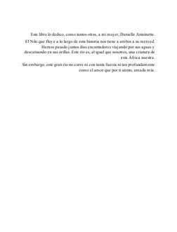 Este libro lo dedico, como tantos otros, a mi mujer, Danielle Antoinette.
El Nilo que fluye a lo largo de esta historia nos t