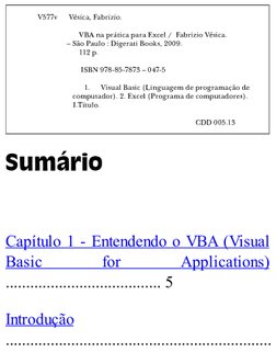 Capítulo 1 - Entendendo o VBA (Visual
Basic 
for 
Applications)
...................................... 5
Introdução
.........