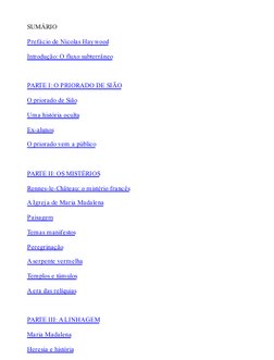 SUMÁRIO
Prefácio de Nicolas Haywood
Introdução: O fluxo subterrâneo
 
PARTE I: O PRIORADO DE SIÃO
O priorado de Sião
Uma hist