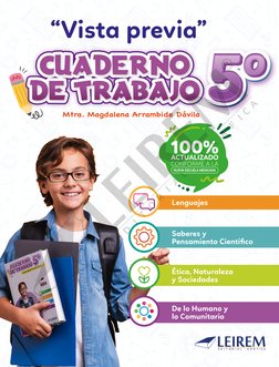 Lenguajes
Saberes y
Pensamiento Cientíﬁco
Ética, Naturaleza
y Sociedades
De lo Humano y
lo Comunitario
“Vista previa”
5º
5º
5