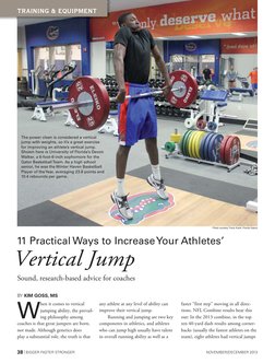 38  | BIGGER FASTER STRONGER 
NOVEMBER/DECEMBER 2013
W
hen it comes to vertical 
jumping ability, the prevail-
ing philosophy