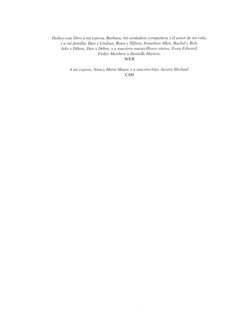 Dedico este ííbro (/ mi espo....'a, Barbara, mi verdadera compañera y el amor de mi vida,
y (/ mi [am ítio: Dan y Undsav. Rvu