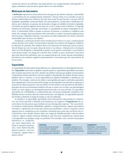 cionais são externos ao indivíduo, mas ainda afetam o seu comportamento e desempenho.
6 A 
seguir, analisamos cada um desses