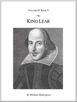 l
By William Shakespeare
KING LEAR
VOLUME IV BOOK V
