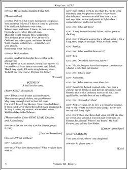 King Lear: ACT I
Volume III   Book V
12
OSWALD  He’s coming, madam; I hear him.
[Horns within]
GONERIL  Put on what weary neg