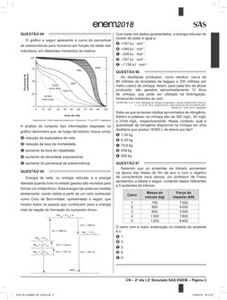 CN – 2o dia | 2o Simulado SAS ENEM – Página 3
2018
QUESTÃO 94
O gráfico a seguir apresenta a curva do percentual 
de sobreviv