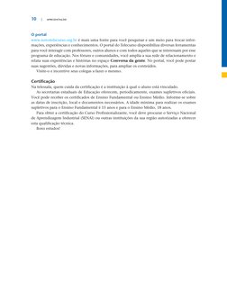 10      |      APRESENTAÇÃO
O portal 
www.novotelecurso.org.br é mais uma fonte para você pesquisar e um meio para trocar inf