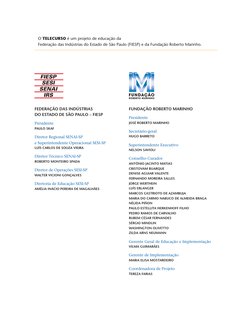 O TELECURSO é um projeto de educação da  
Federação das Indústrias do Estado de São Paulo (FIESP) e da Fundação Roberto Marin