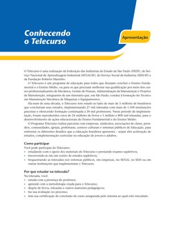 Conhecendo 
o Telecurso
Apresentação
O Telecurso é uma realização da Federação das Indústrias do Estado de São Paulo (FIESP),