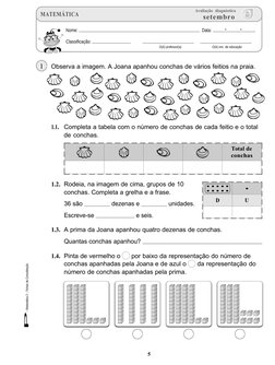 Avaliação diagnóstica
setembro
Nome: 
Data:
Classificação:
O(A) professor(a)
1 
Observa a imagem. A Joana apanhou conchas de