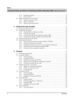 4
Otometrics
Índice  
AccuScreen Equipo de Cribado con Otoemisiones (OAE) y Potenciales (ABR) • Manual del usuario 
3.1.6
Pan